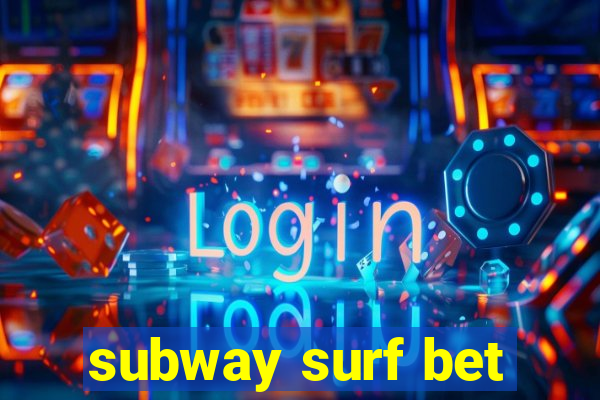 subway surf bet